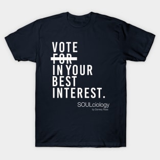 Vote In Your Best Interest T-Shirt